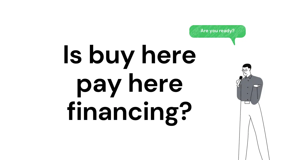 Is buy here pay here financing?